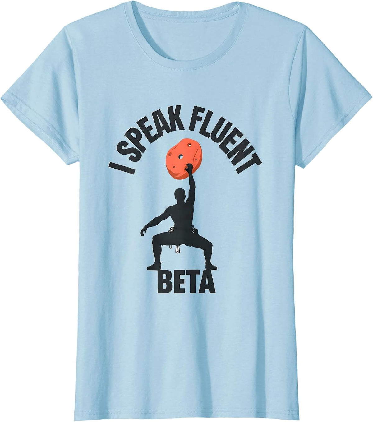 I Speak Fluent Beta Funny Rock Climber Bouldering Gift T-Shirt - Baby Blue