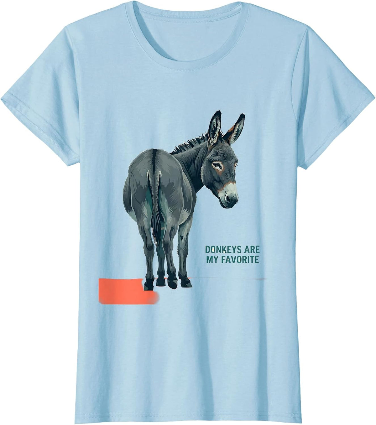 Donkeys Are My Favorite Funny Quirky Farm Animal Humor T-Shirt - Baby Blue