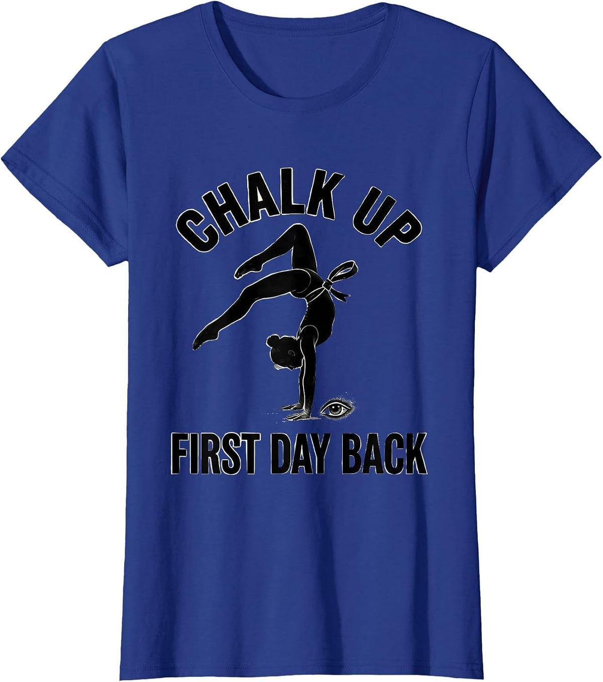 Women's Chalk Up, First Day Back Funny Gymnastics Gift for Girls T-Shirt - Royal Blue