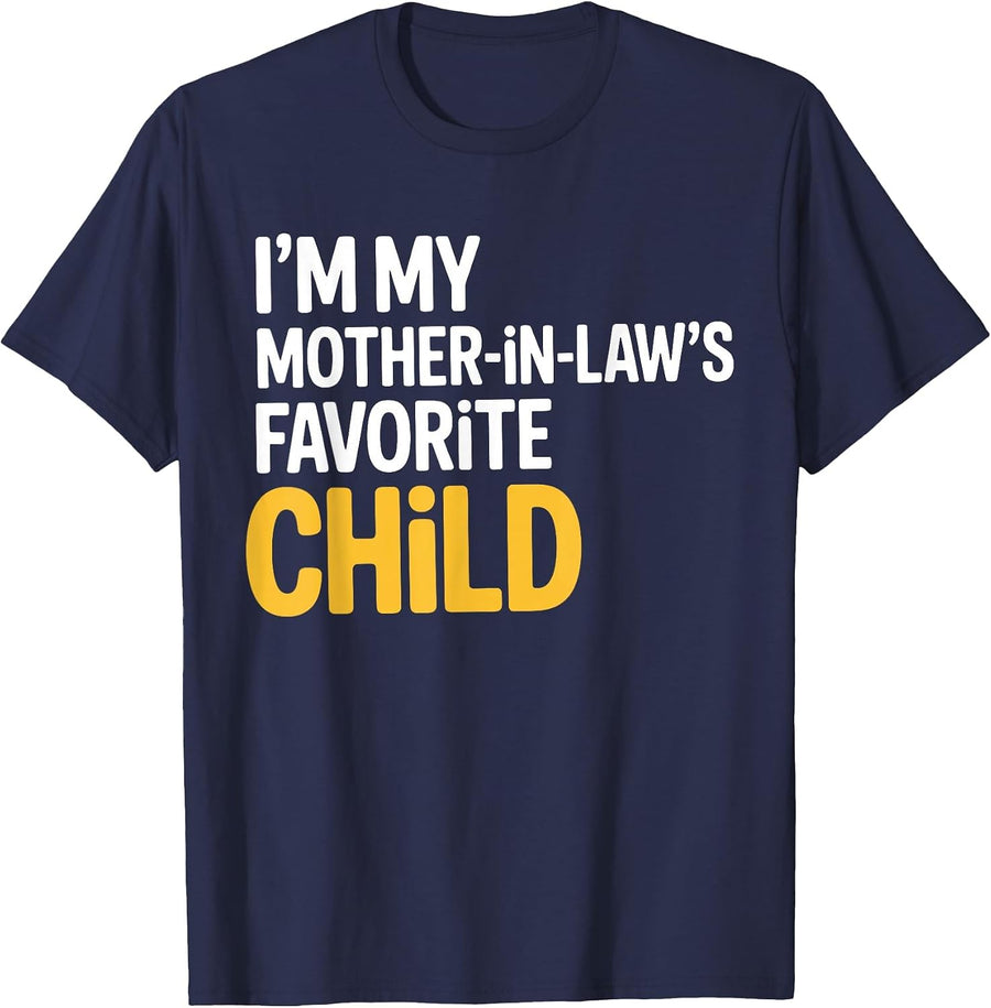Im My Mother in Laws Favorite Child Funny Parent T-Shirt - Navy Blue