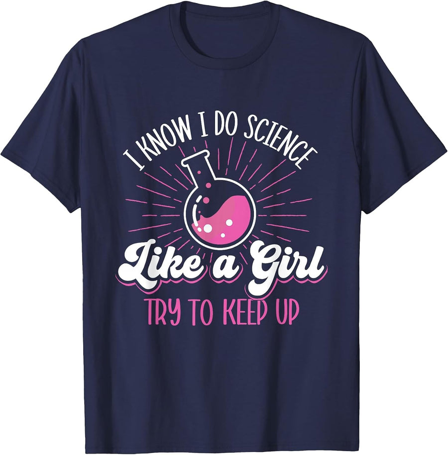 I Know I Do Science Like A Girl - Science Fan Biology Lover T-Shirt - Navy Blue
