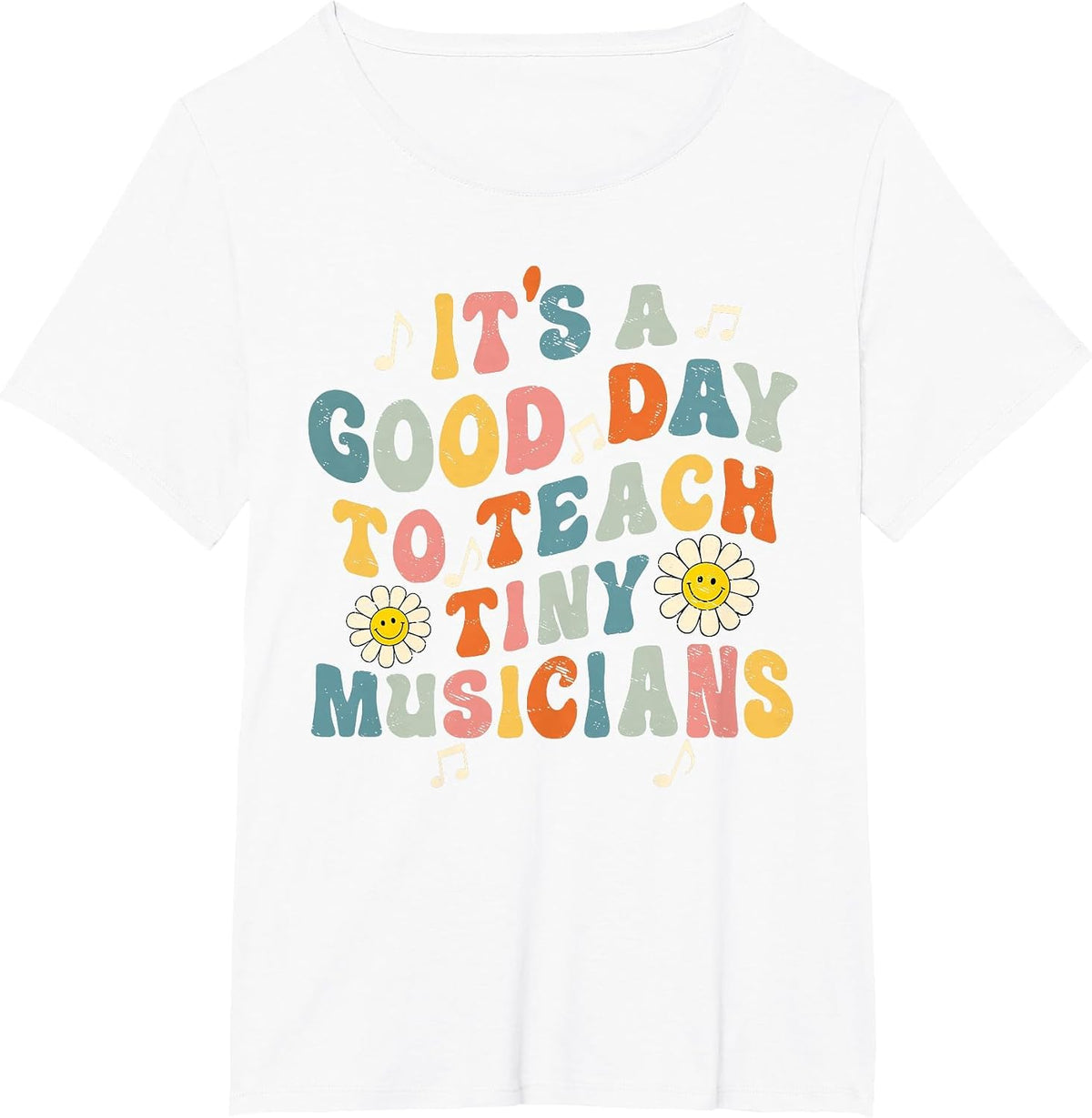 Its A Good Day to Teach Tiny Musicians Music Teacher Flower T-Shirt - White