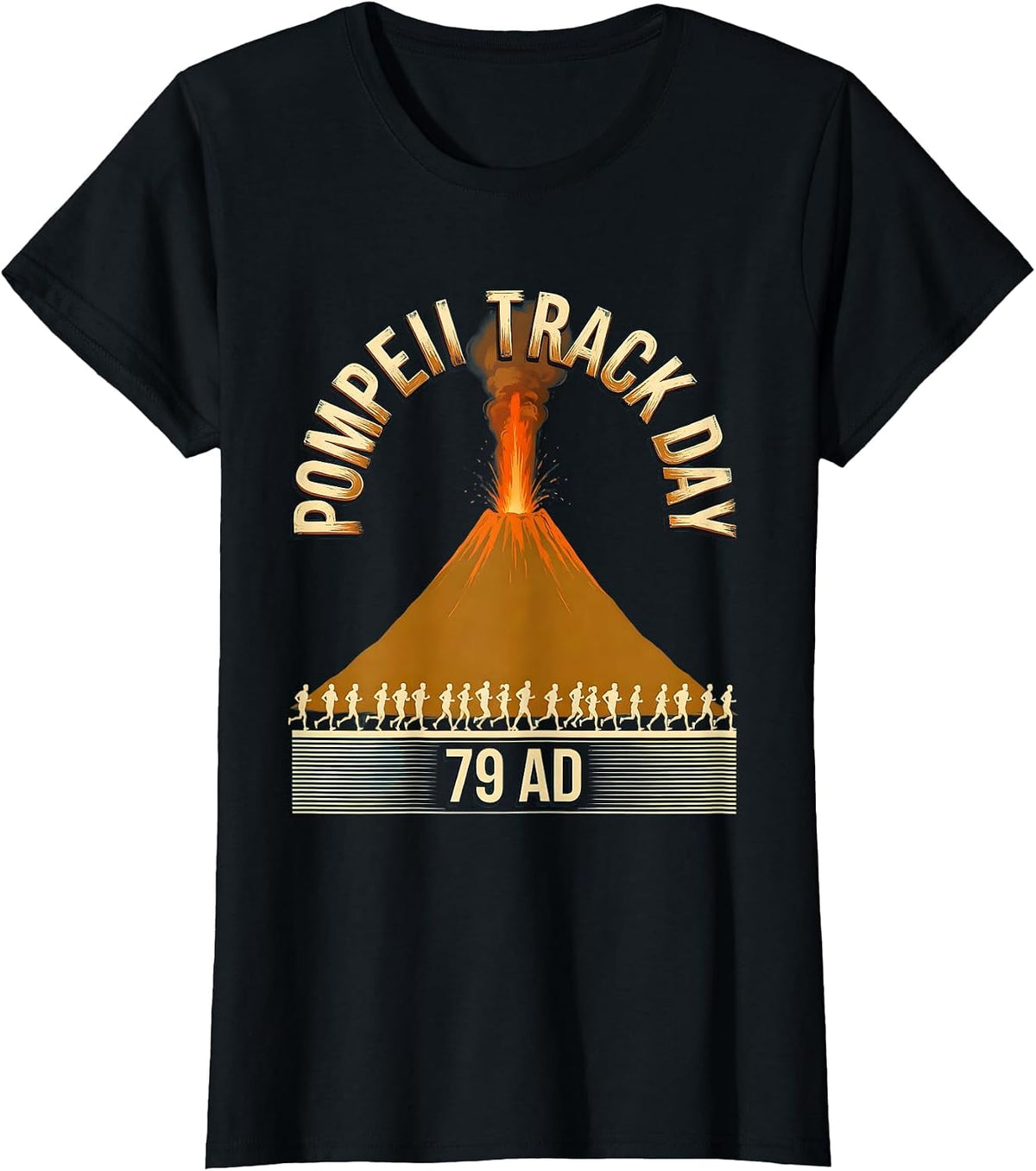 Pompeii Track Day 79 AD Funny Volcano History Geography T-Shirt - Black