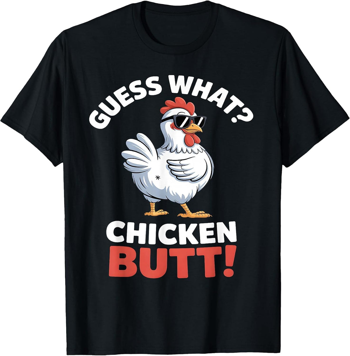 Guess What Chicken Butt Funny Chicken Meme T-Shirt - Black
