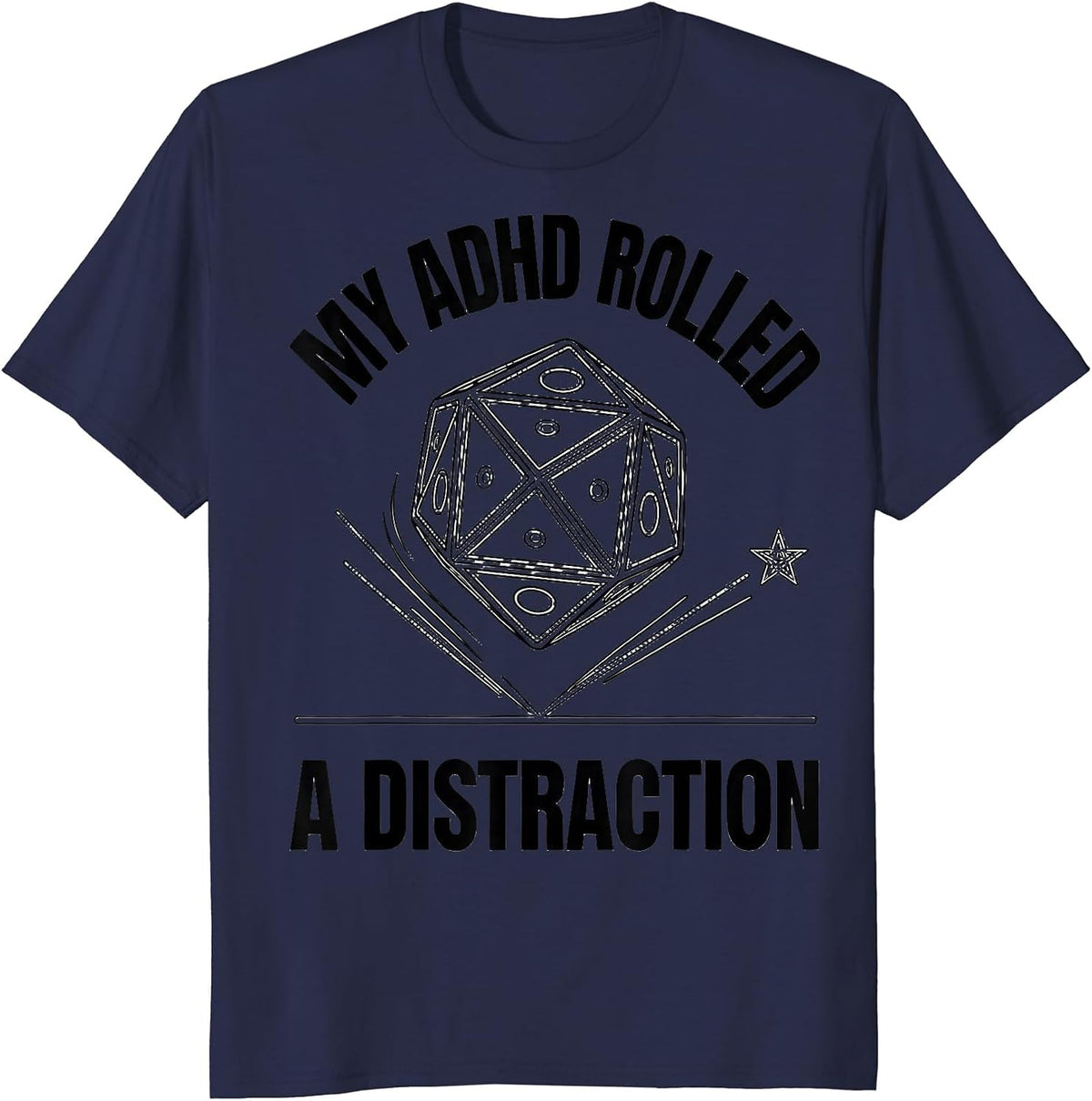 Men's My ADHD Rolled A Distraction Funny Neurodiversity Meme T-Shirt - Navy Blue