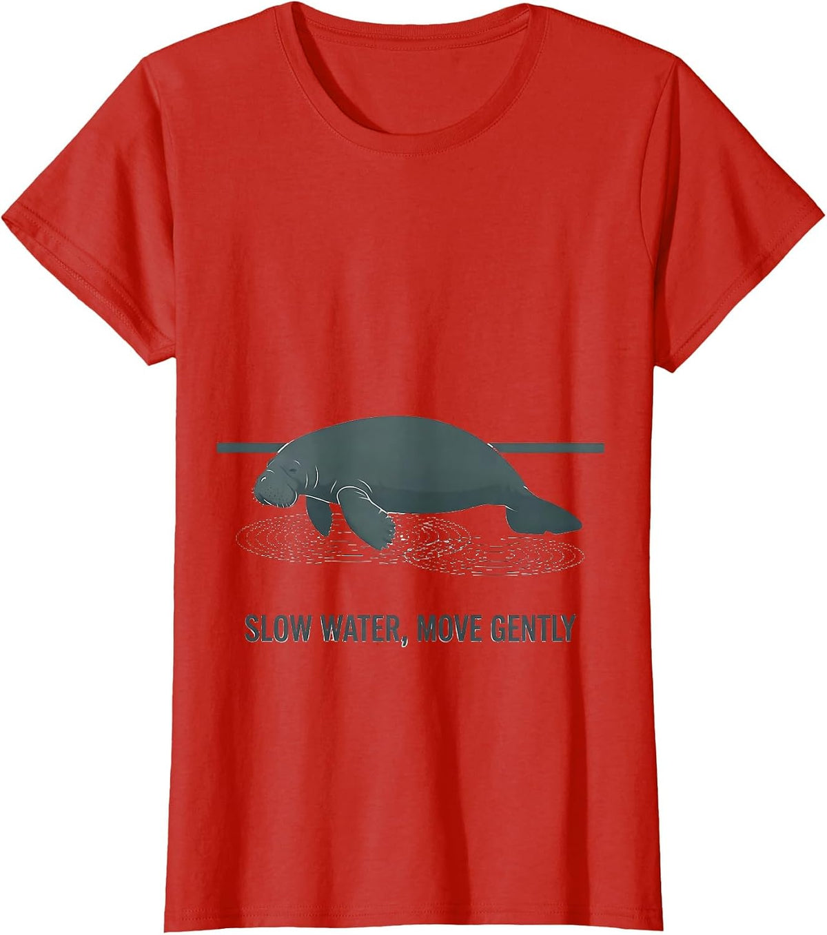 Women's Slow Water Move Gently Funny Manatee Sea Cow Wildlife Humor T-Shirt - Red