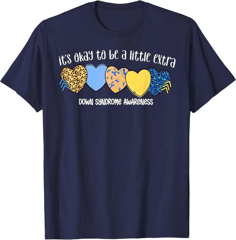 It's Okay to Be A Little Extra Down Syndrome Awareness T-Shirt - Navy Blue