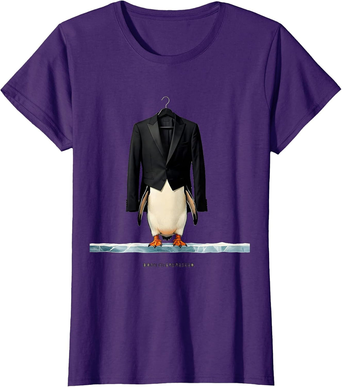 Women's Born Overdressed Funny Penguin Lover Novelty Humor T-Shirt - Purple
