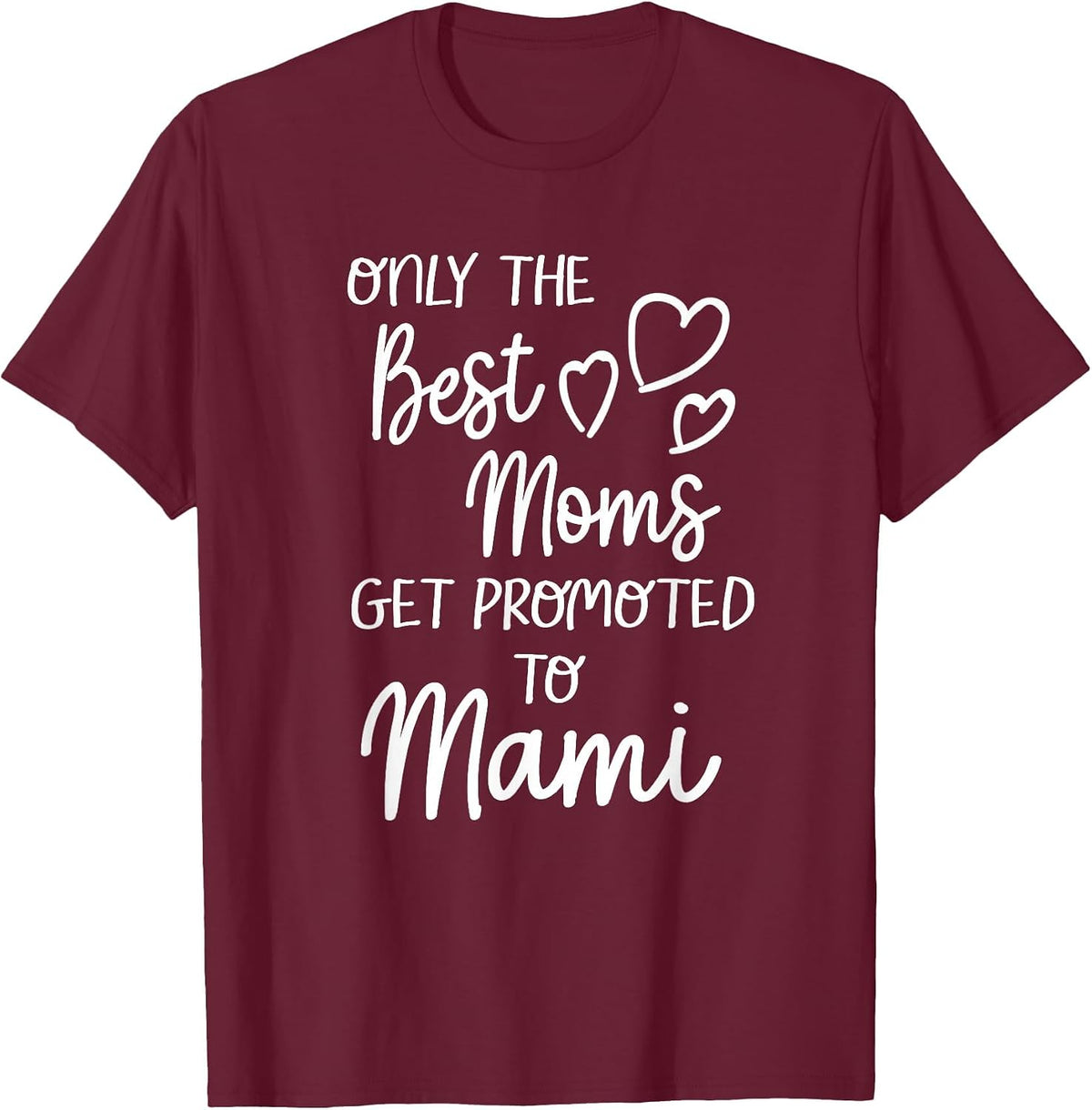 The Best Moms Get Promoted to Mami for Special Grandma T-Shirt - Burgundy