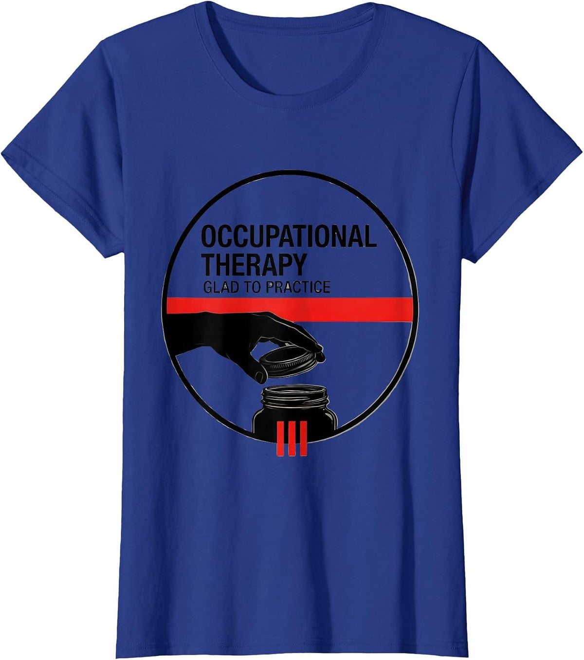 Women's Occupational Therapy Glad To Practice Occupational Therapist T-Shirt - Royal Blue