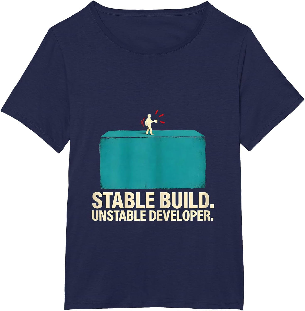 Women's Stable Build Unstable Developer Funny Programmer Gift T-Shirt - Navy Blue