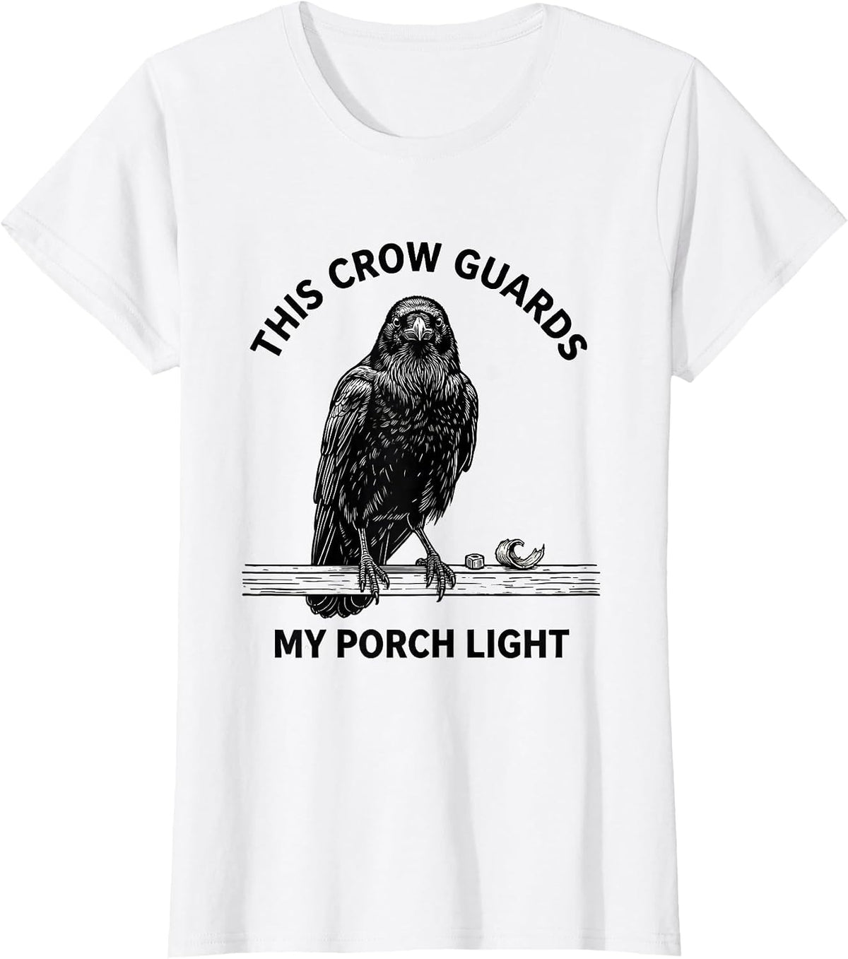 This Crow Guards My Porch Light Funny Crow Lover Dark Humor T-Shirt - White