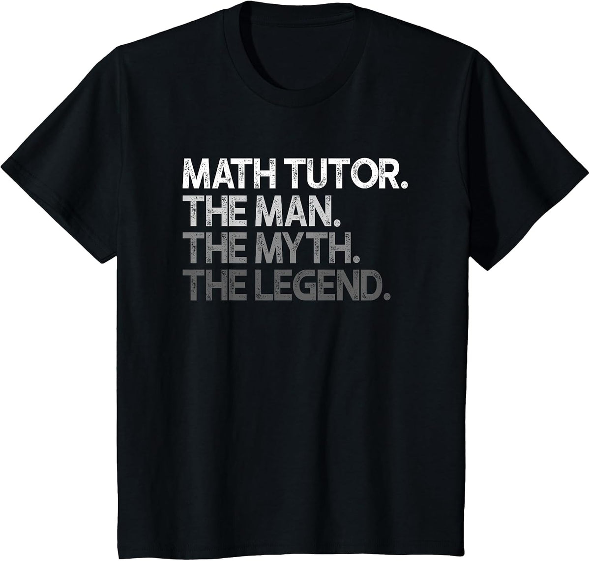 Math Tutor The Man Myth Legend Design T-Shirt - Black