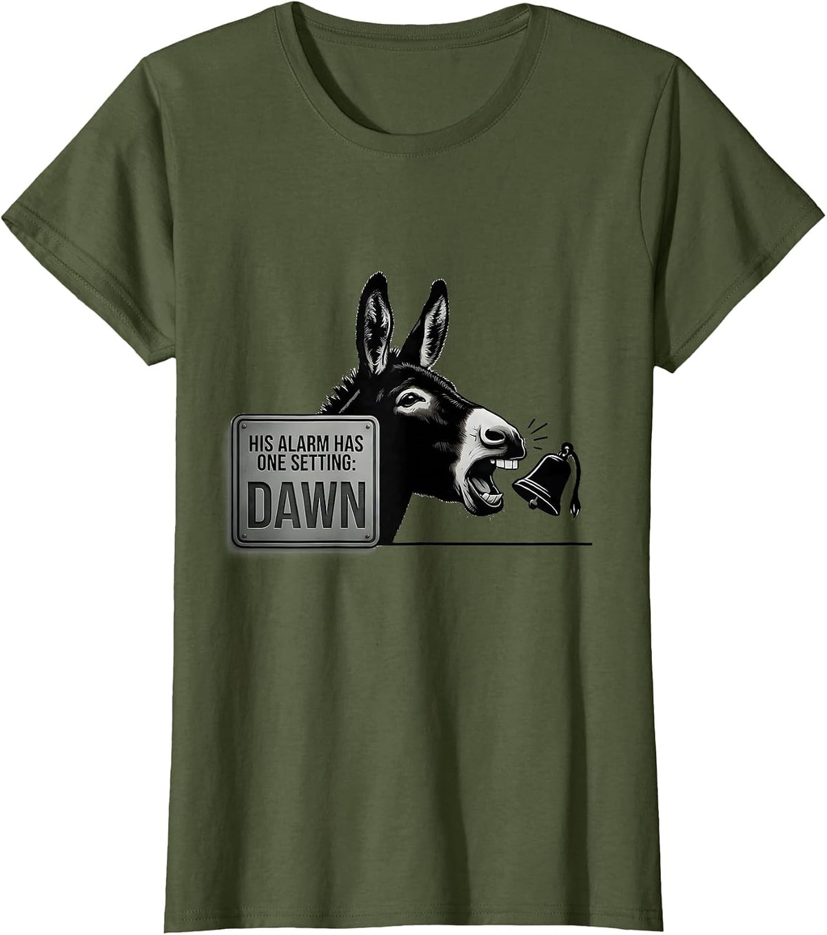 Women's His Alarm Has One Setting: Dawn Funny Donkey Lover Humor T-Shirt - Olive Green