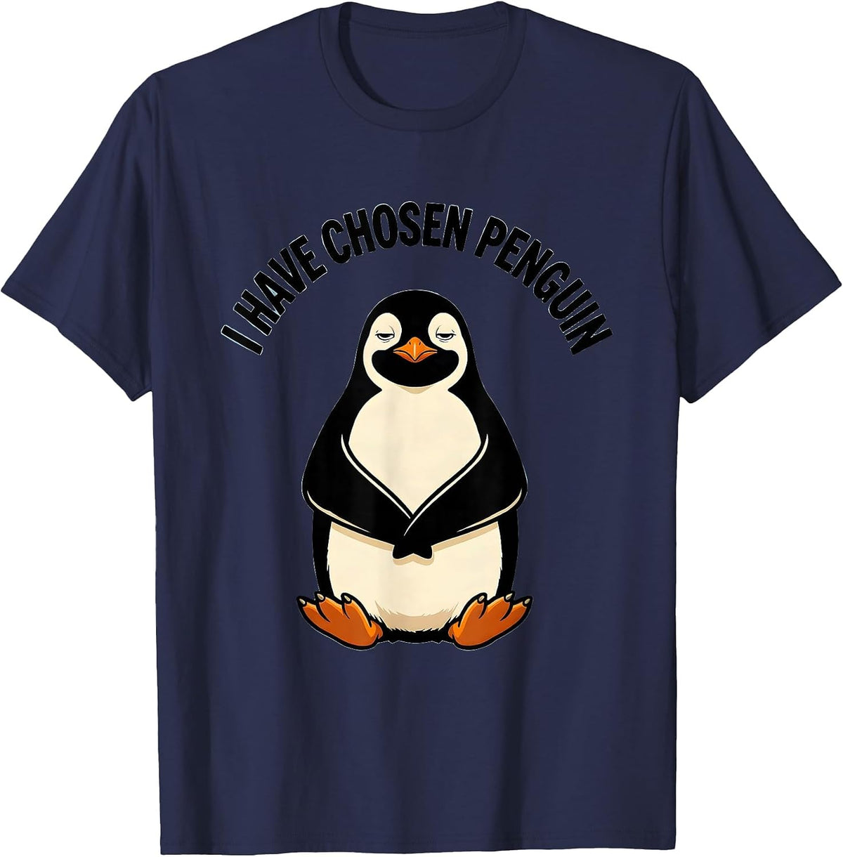 I Have Chosen Penguin Funny Penguin Lover Gift for Christmas T-Shirt - Navy Blue