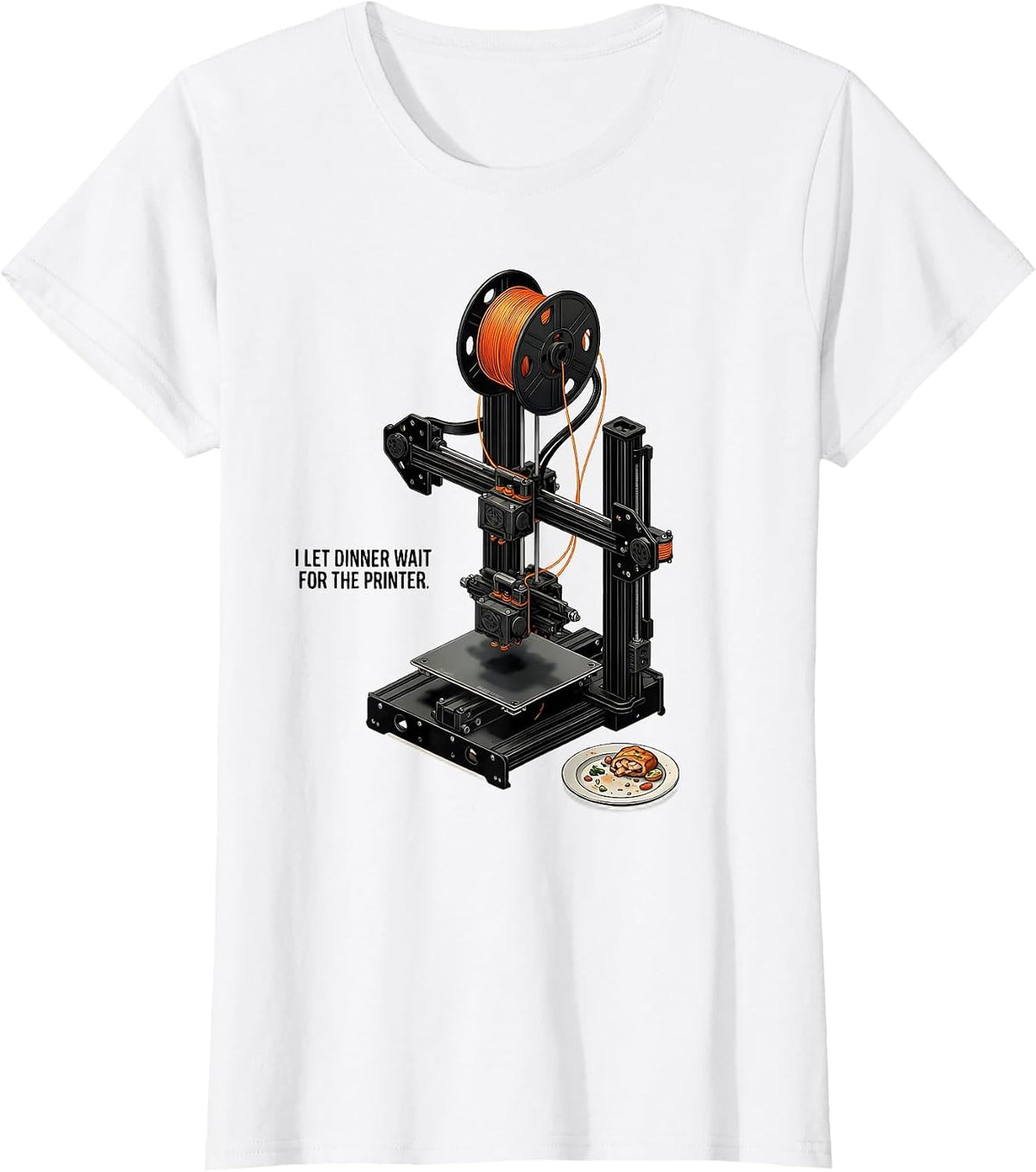 I Let Dinner Wait For The Printer Funny 3D Printing Hobbyist T-Shirt - White