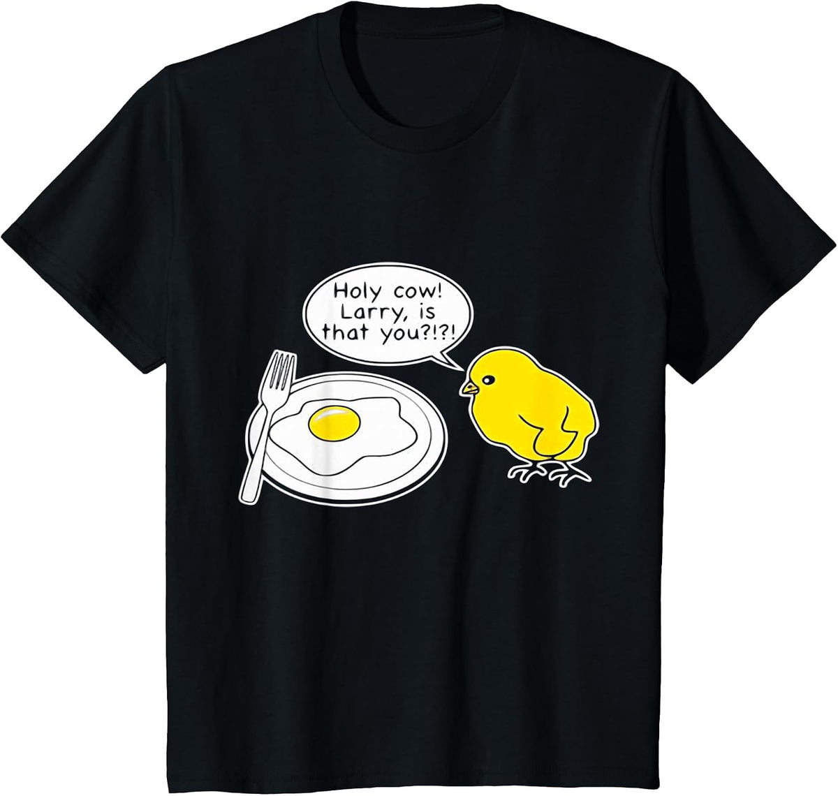 Funny Egg Shirt. HOLY Cow Larry, is that You? Fried Egg T-Shirt - Black