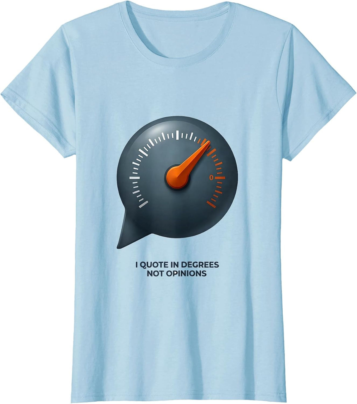 I Quote In Degrees, Not Opinions Funny HVAC Technician Trade T-Shirt - Baby Blue