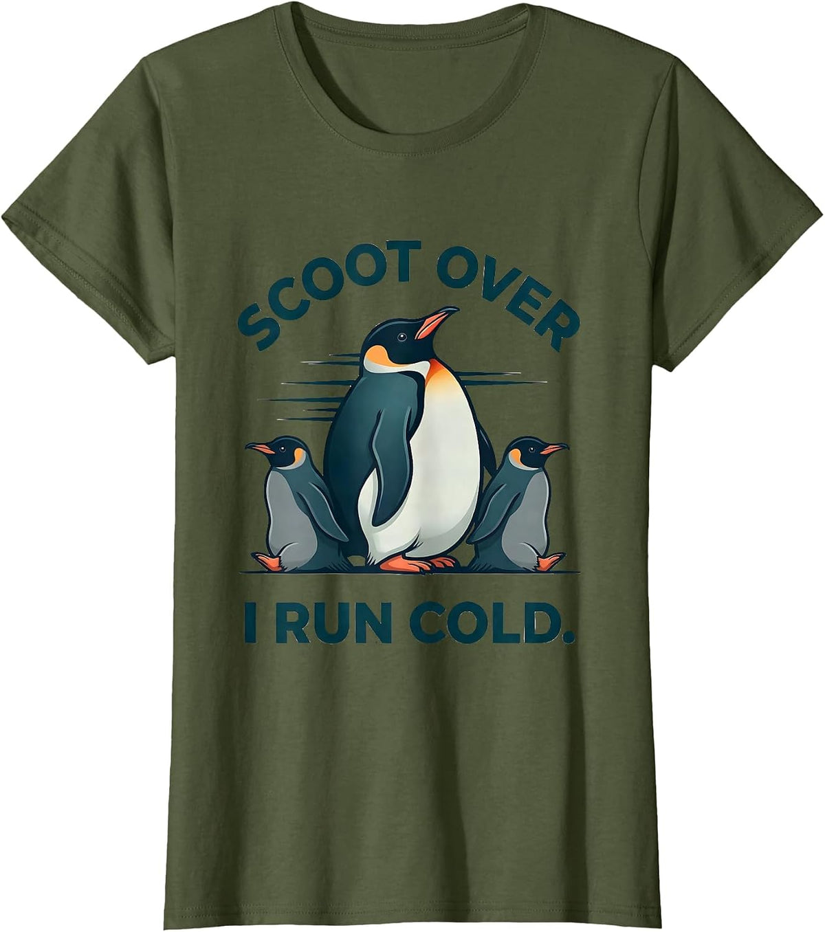 Women's Scoot Over, I Run Cold Funny Penguin Lover Animal Humor T-Shirt - Olive Green