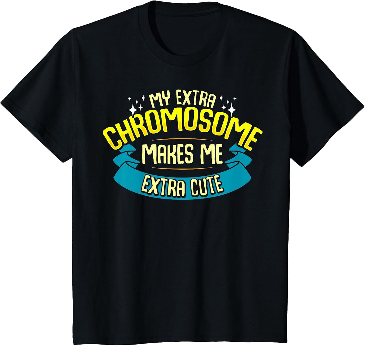 Cute Down Syndrome Quote Awareness Month Trisomy 21 T-Shirt - Black