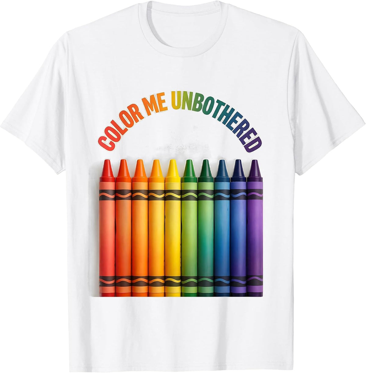 Color Me Unbothered Crayon Art Design T-Shirt - White