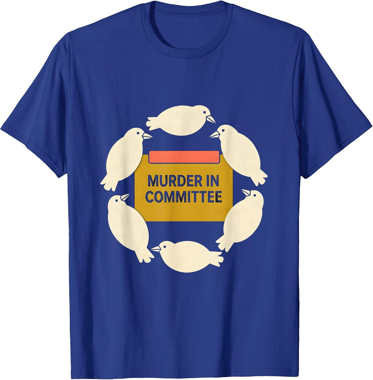 Murder In Committee Midcentury Modern Crow Raven Dark Humor T-Shirt - Royal Blue