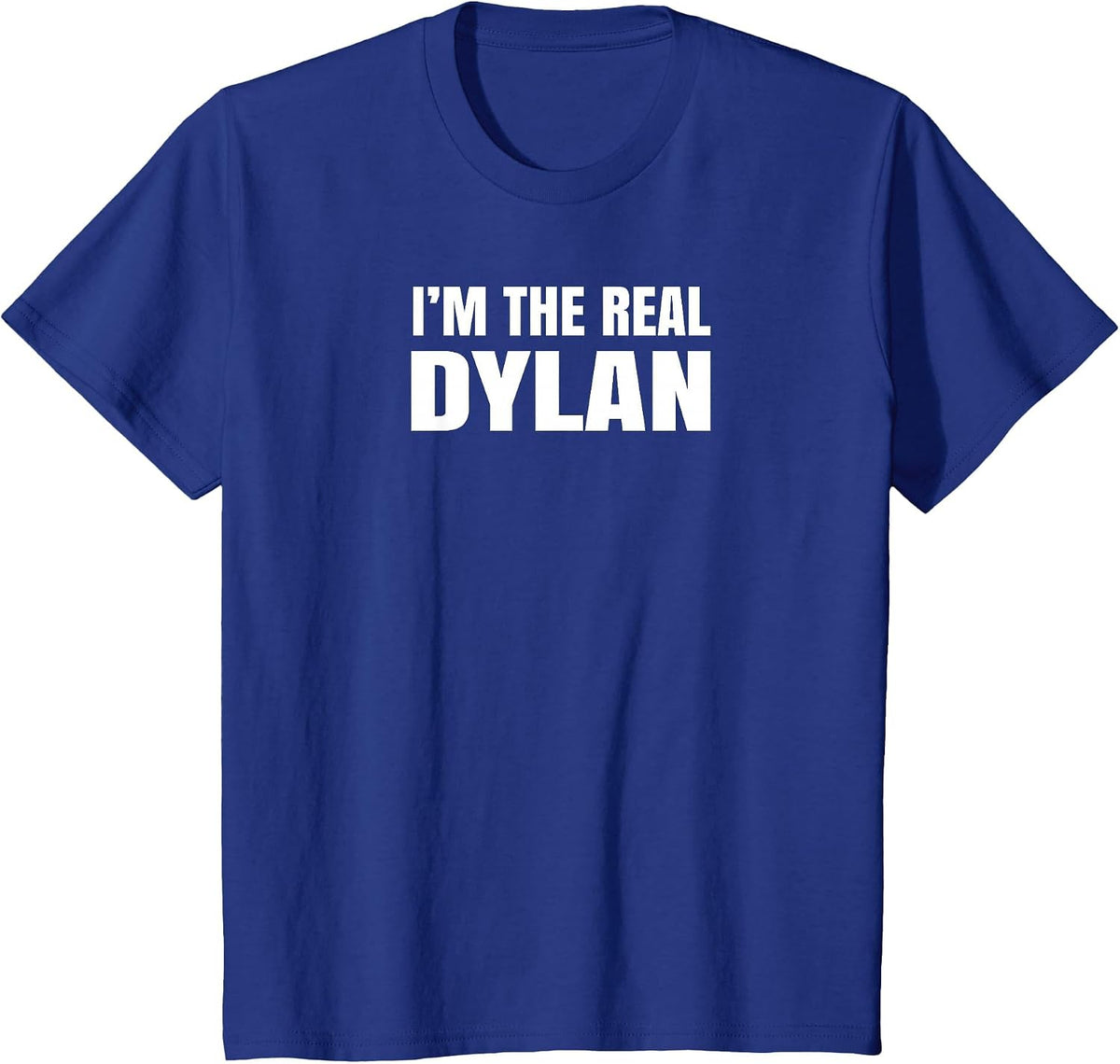 I'm The Real Dylan Cool Funny T-Shirt - Royal Blue
