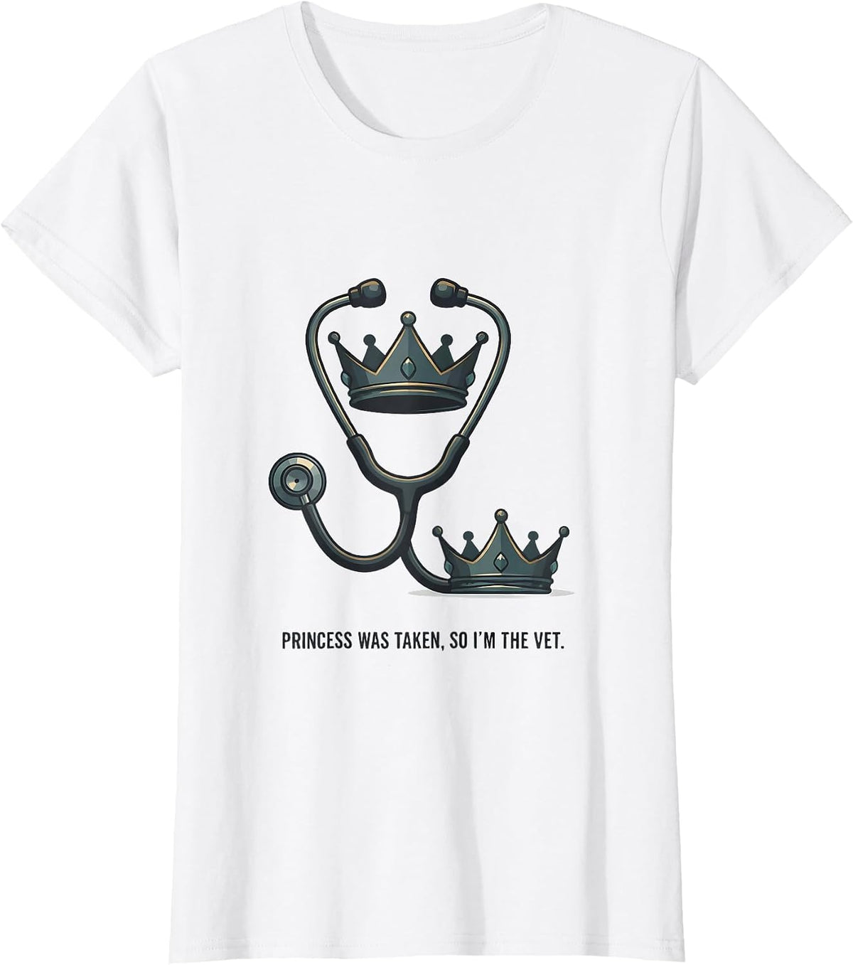 Princess Was Taken So I'm The Vet Funny Vet Tech Humor T-Shirt - White