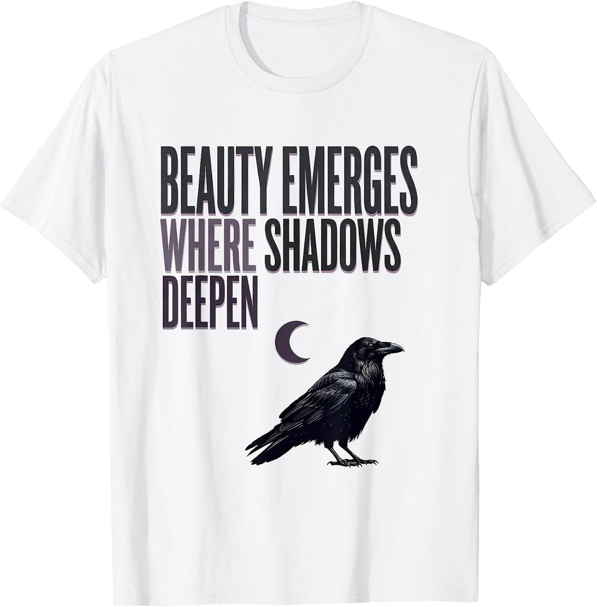 Men's Beauty Emerges Where Shadows Deepen Gothic Literary Raven T-Shirt - White