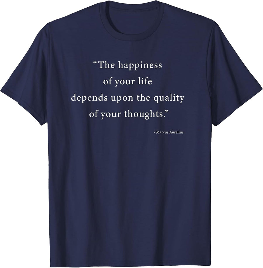 The Happiness of Your Life... - Marcus Aurelius Stoic Quote T-Shirt - Navy Blue