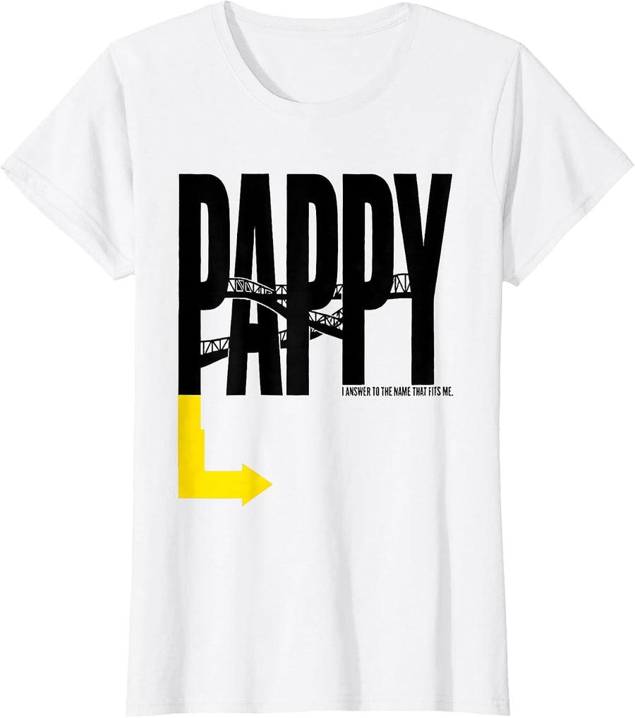Women's I Answer To The Name That Fits Me: Pappy Funny T-Shirt - White