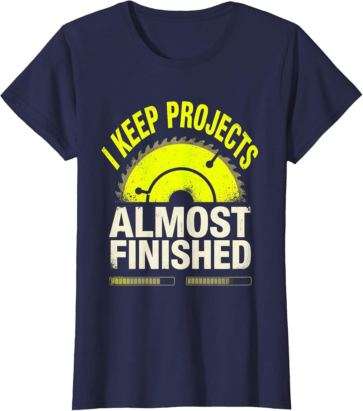 Women's I Keep Projects Almost Finished Funny Construction Worker T-Shirt - Navy Blue
