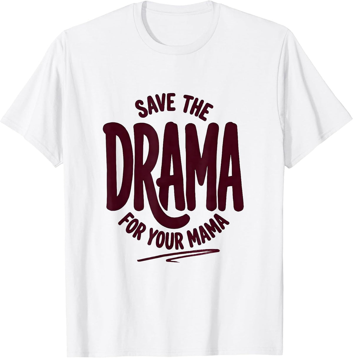 Men's Save The Drama For Your Mama Sassy Humor Mom Gift T-Shirt - White