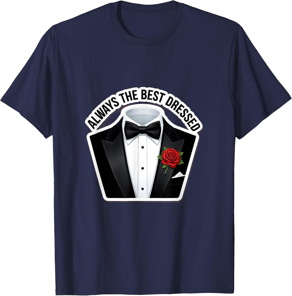 Always the Best Dressed Tuxedo Graphic Design T-Shirt - Navy Blue