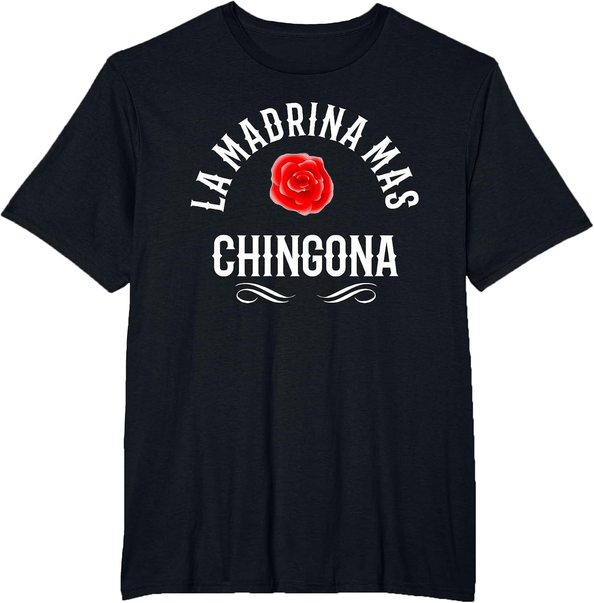La Madrina Mas Chingona Spanish Godmother Rose T-Shirt - Black
