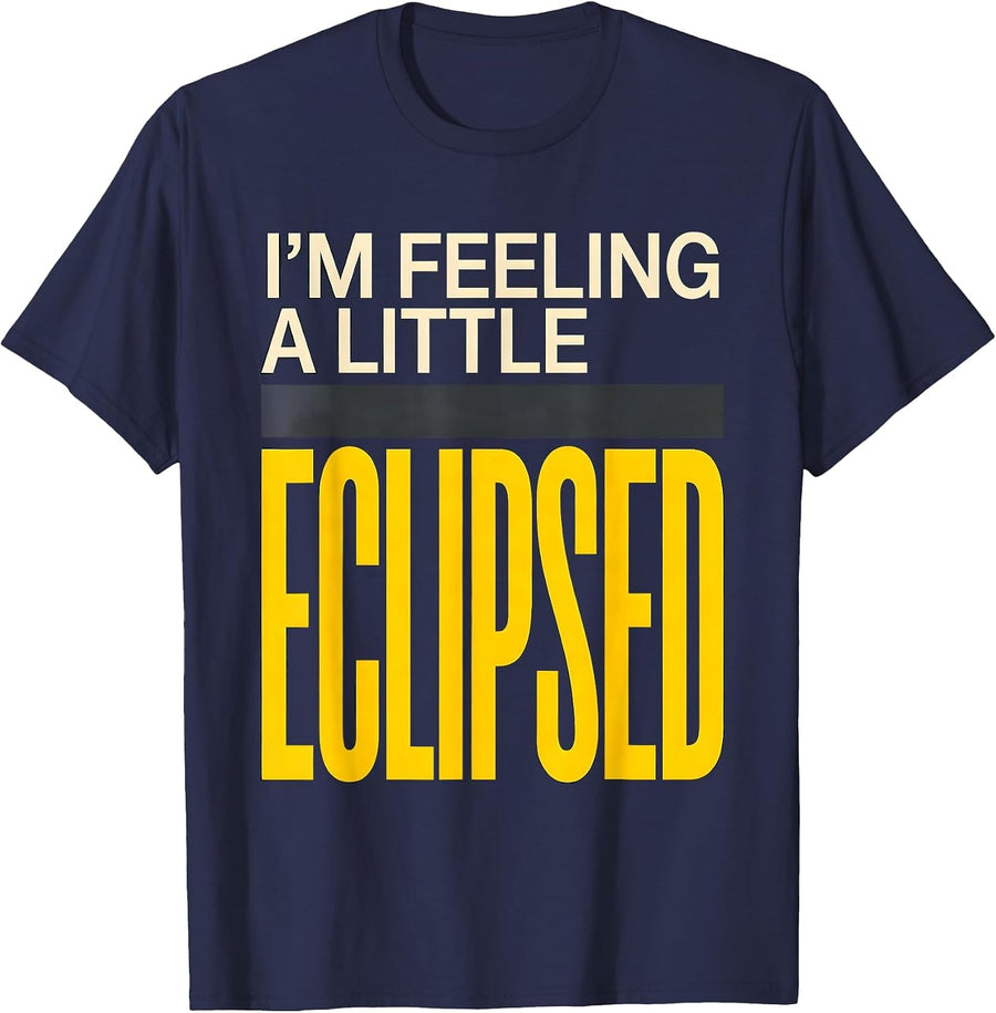 I'm Feeling A Little Eclipsed Funny Solar System Space T-Shirt - Navy Blue
