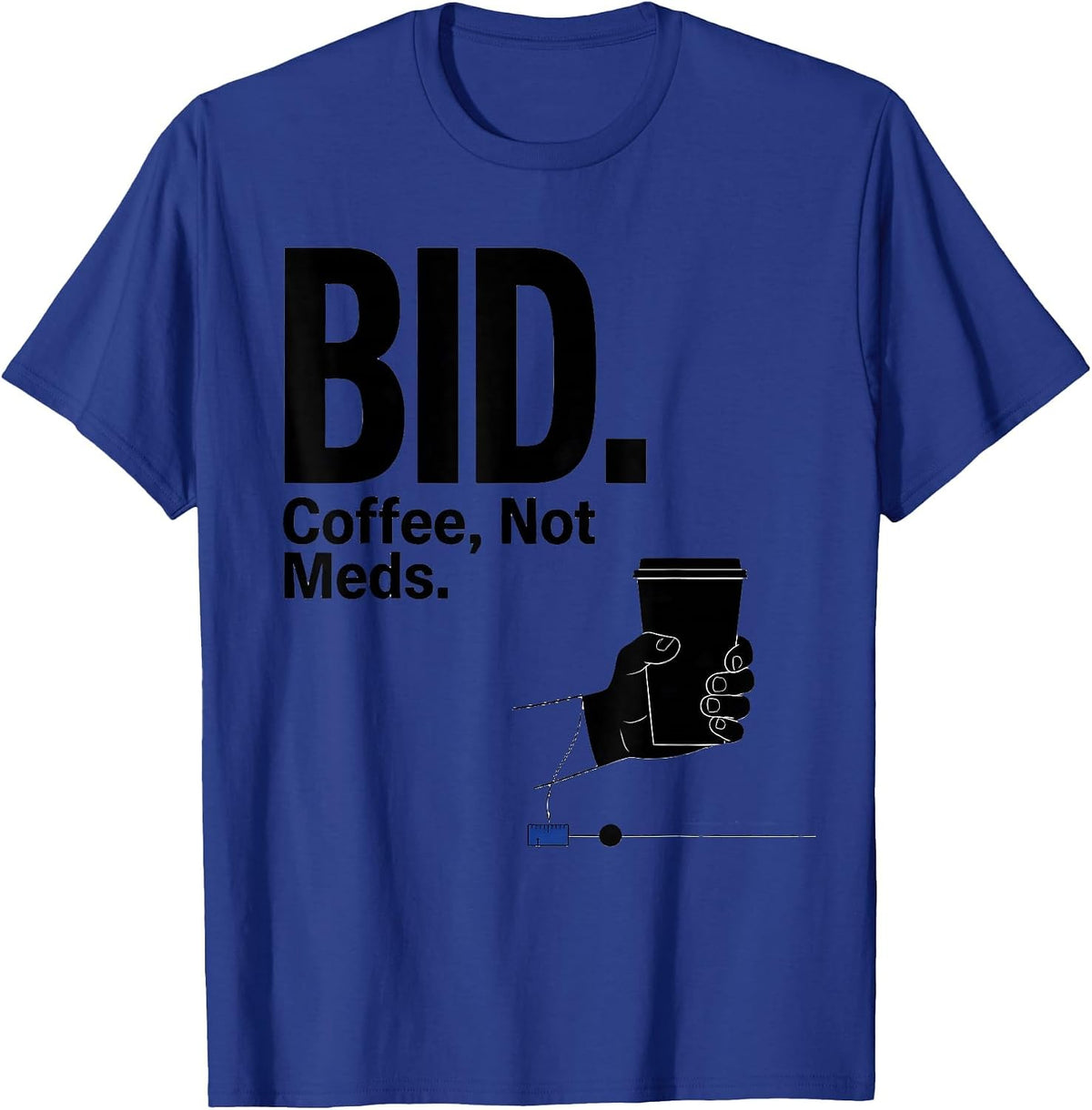 BID. Coffee, Not Meds Funny Vet Tech Veterinary Technician T-Shirt - Royal Blue