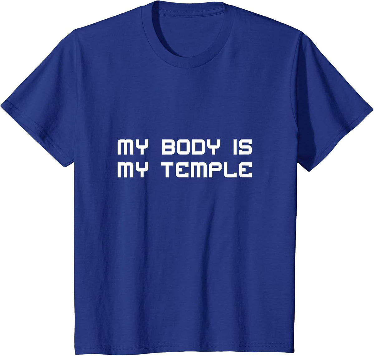 My Body is My Temple Motivation Inspiration T-Shirt T-Shirt - Royal Blue