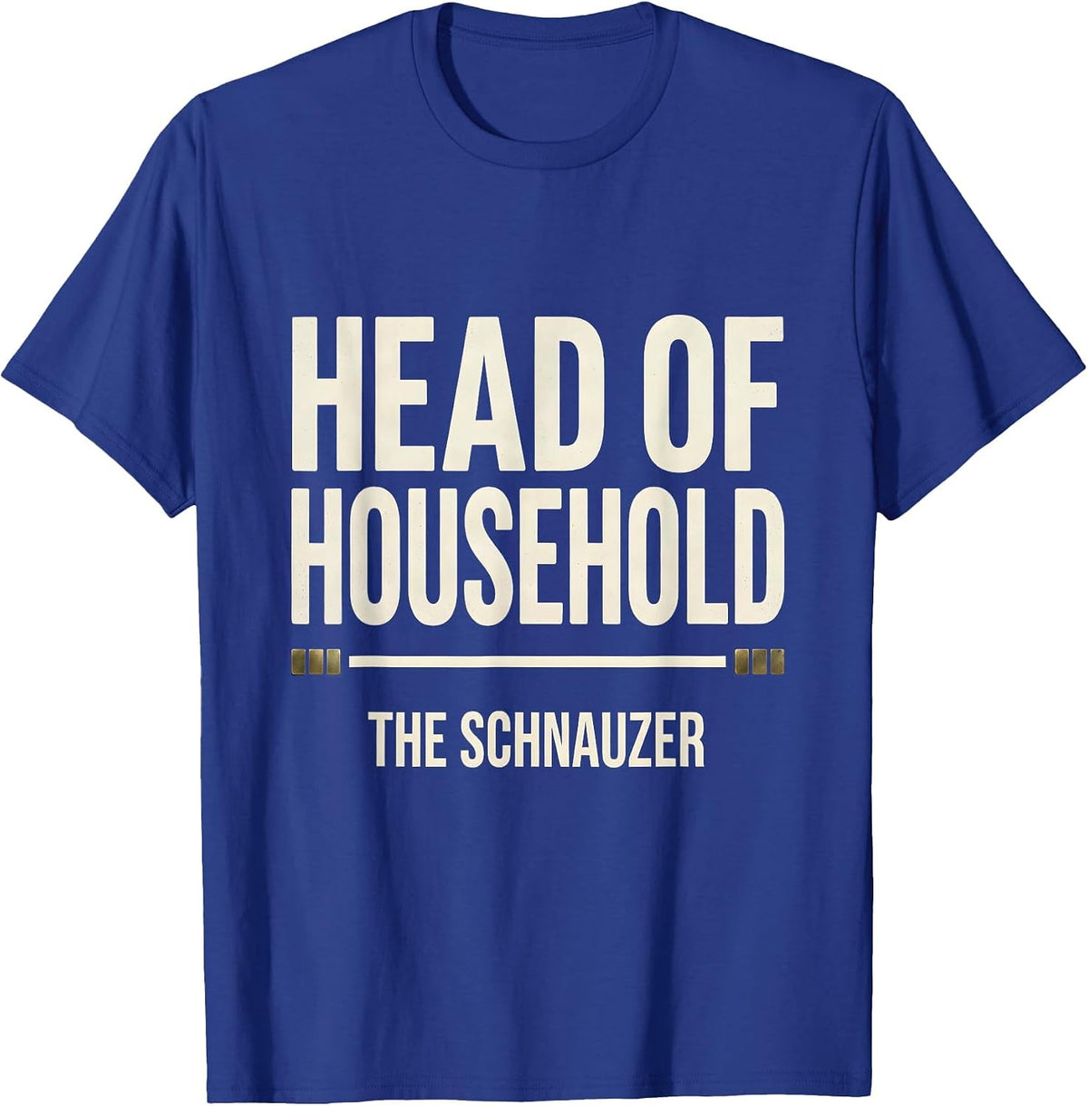 Men's Head Of Household The Schnauzer Funny Miniature Schnauzer T-Shirt - Royal Blue