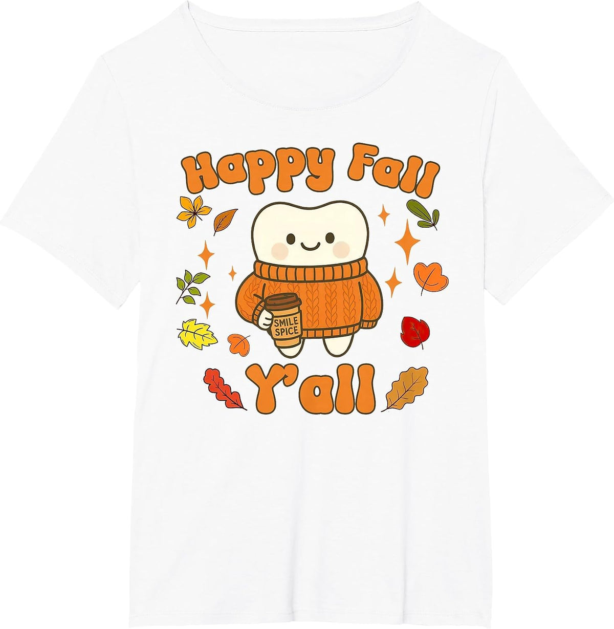 Happy Fall Yall Dental Assistant Hygienist Dentist Autumn T-Shirt - White