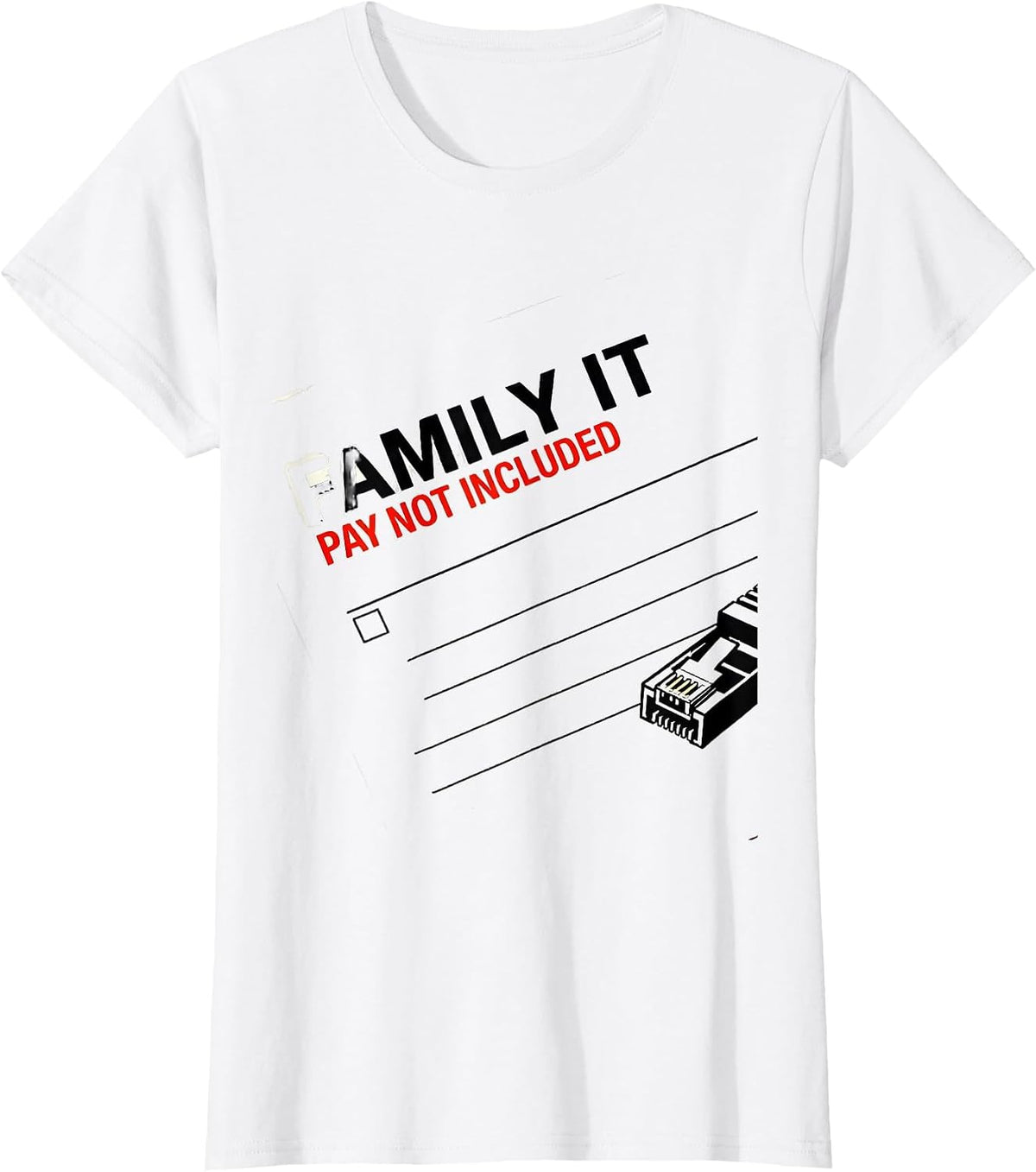 Family IT Pay Not Included Funny Tech Support Humor T-Shirt - White