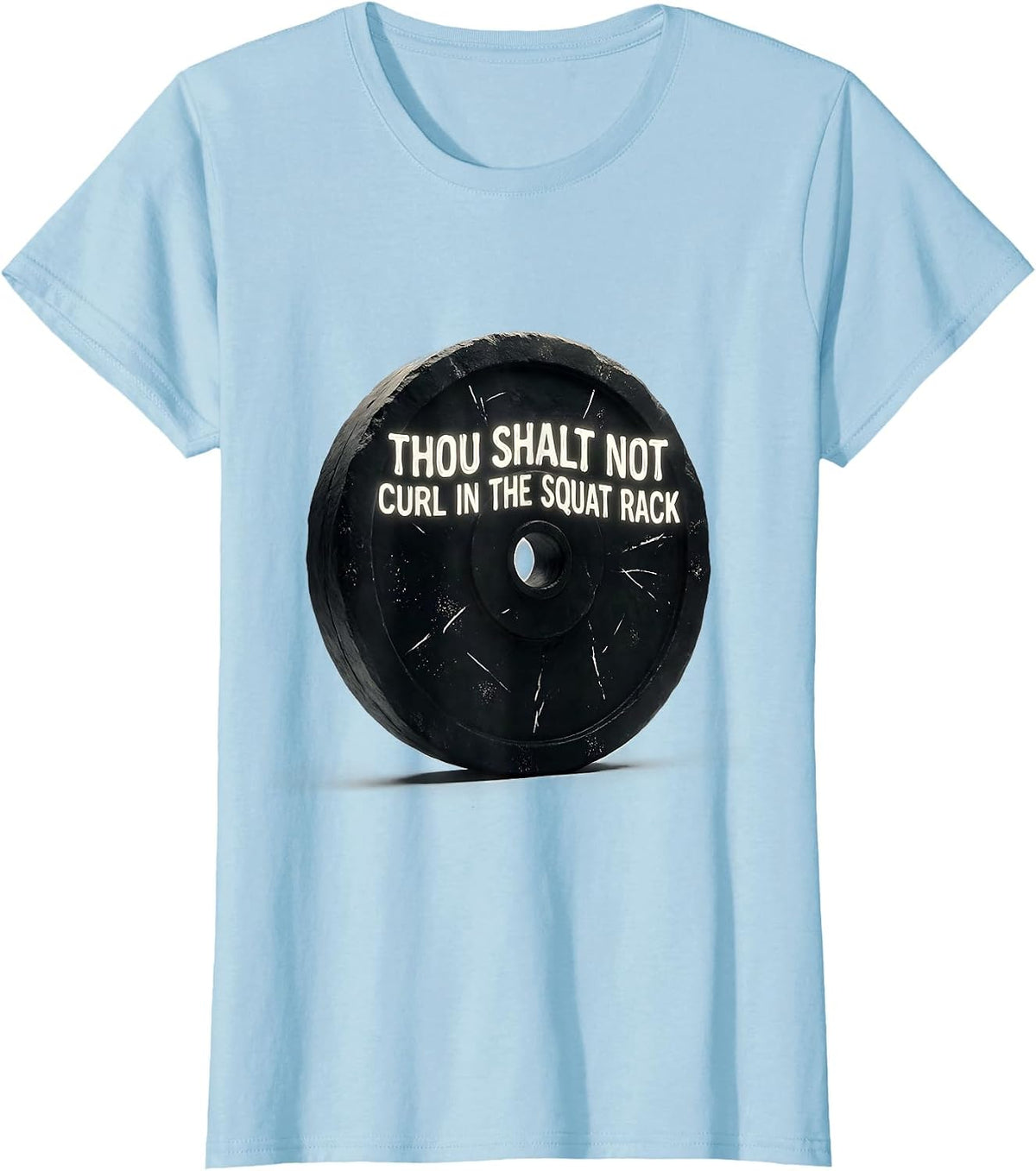 Thou Shalt Not Curl In The Squat Rack Funny Gym Christian T-Shirt - Baby Blue