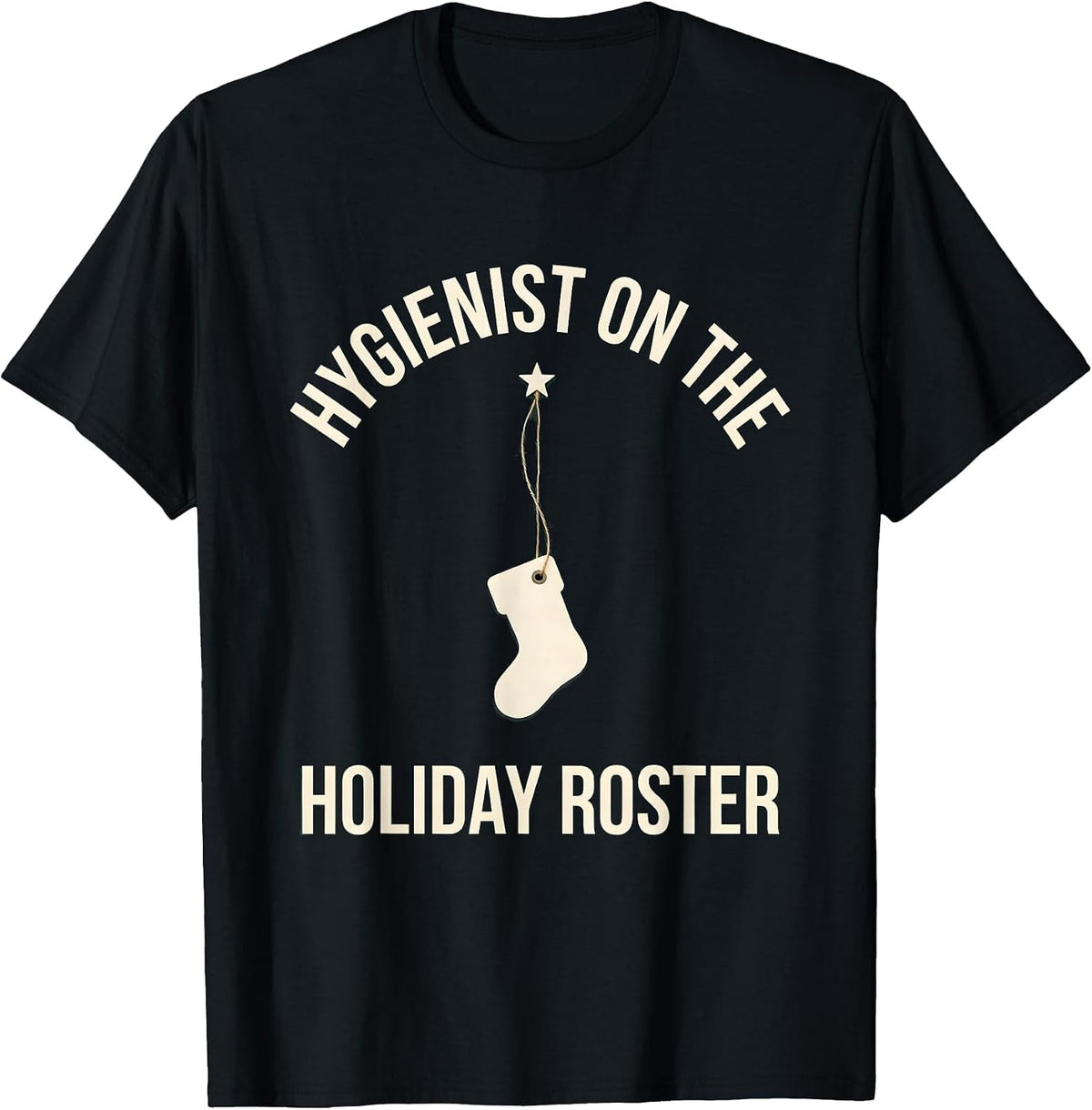 Men's Hygienist on the Holiday Roster Funny Dental Hygienist T-Shirt - Black