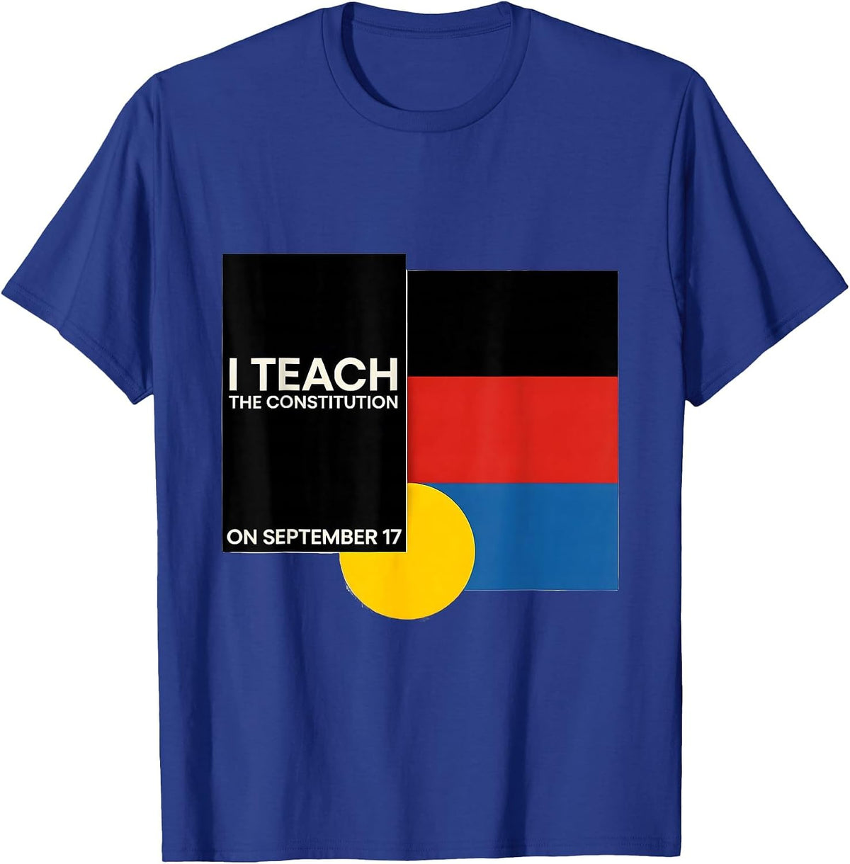 Men's I Teach The Constitution On September 17 Teacher T-Shirt - Royal Blue