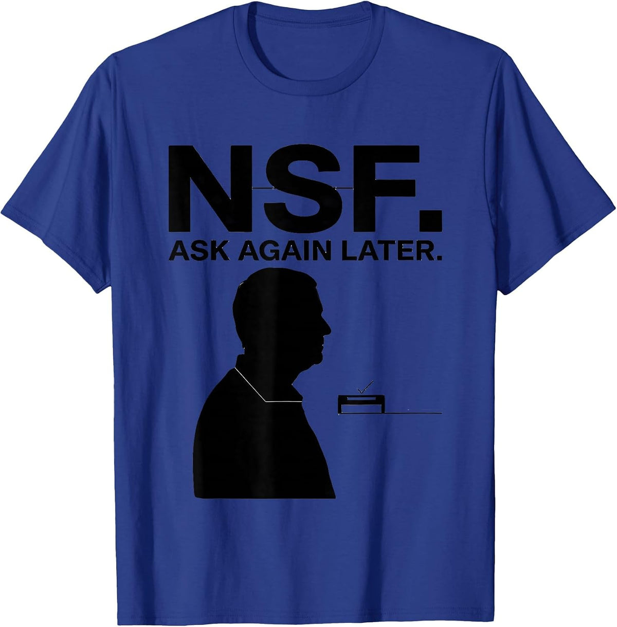 NSF Ask Again Later Funny Vet Tech Veterinary Technician T-Shirt - Royal Blue