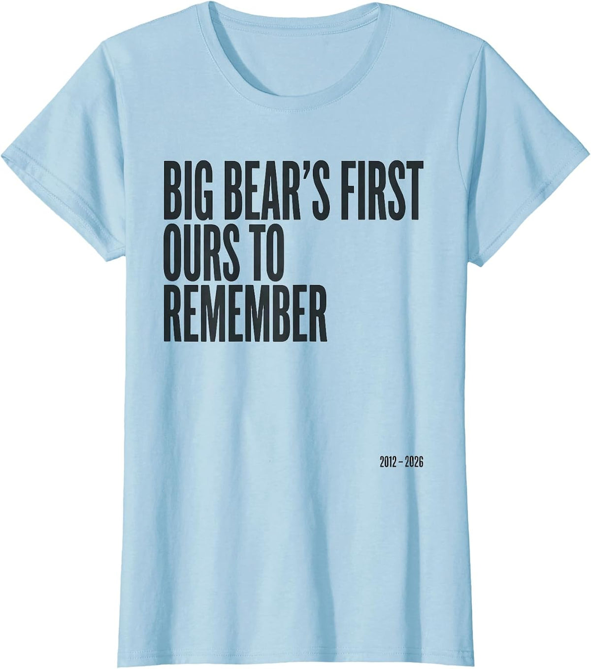 Big Bear's First, Ours To Remember Memorial Tribute Bald T-Shirt - Baby Blue