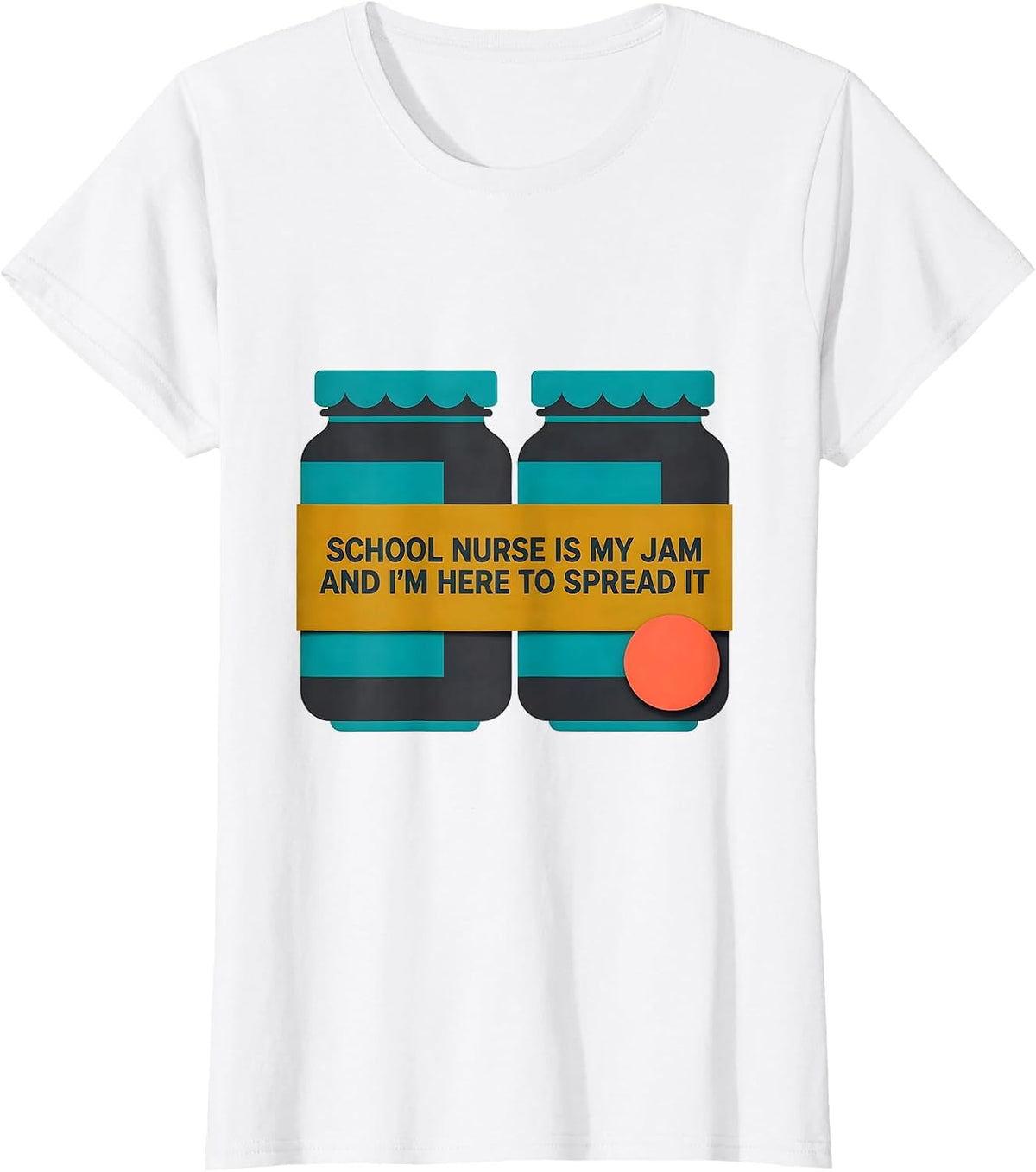 Women's School Nurse Is My Jam And I'm Here To Spread It T-Shirt - White