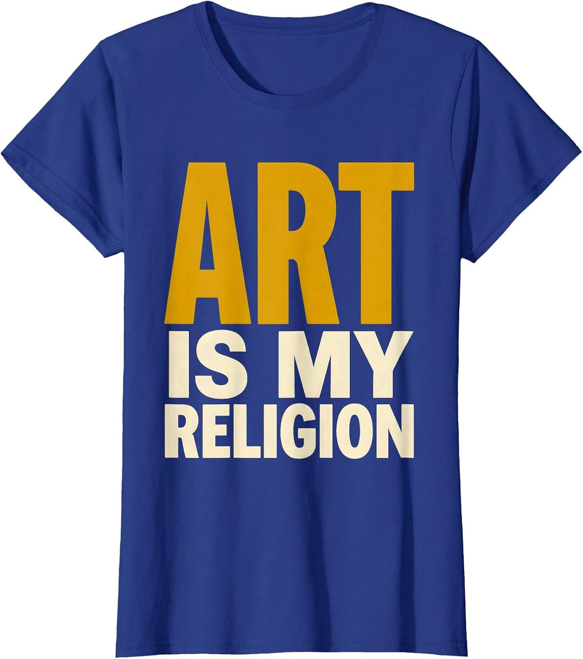 Women's Art Is My Religion Renaissance Inspired Design T-Shirt - Royal Blue