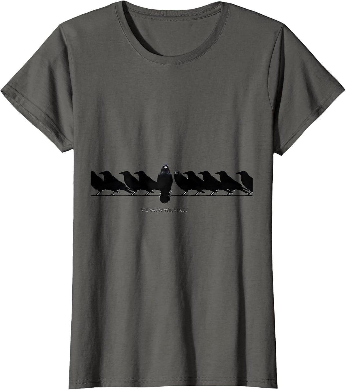 Women's We Know Your Face Funny Crow Raven Dark Humor Pun T-Shirt - Asphalt Grey