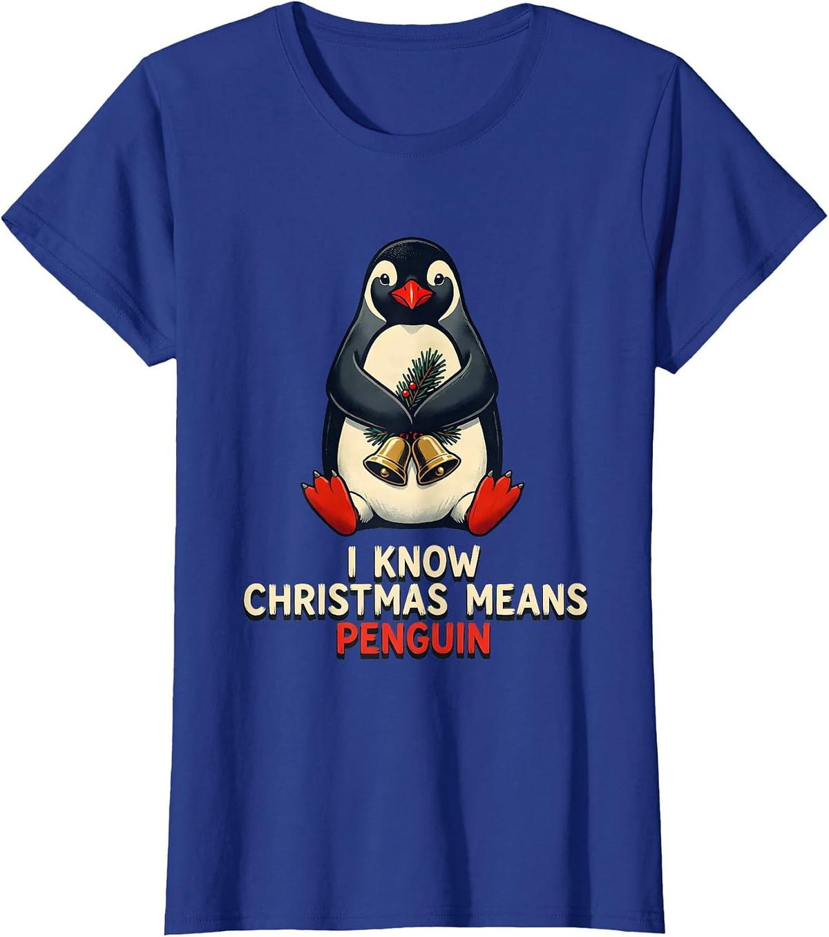Women's I Know Christmas Means Penguin Funny Penguin Lover Holiday T-Shirt - Royal Blue